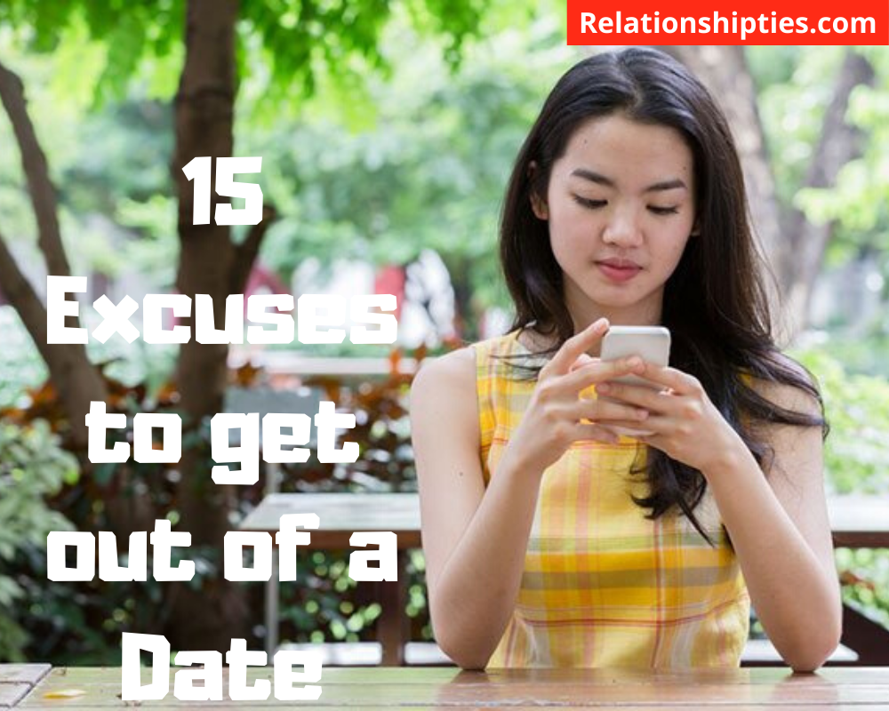 Excuses to get out of a Date