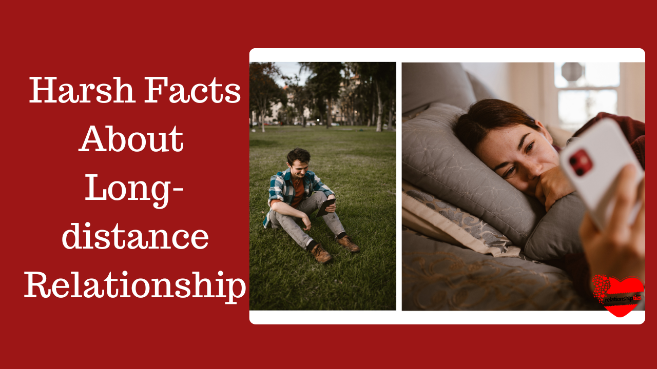 Harsh Facts About Long-distance Relationship