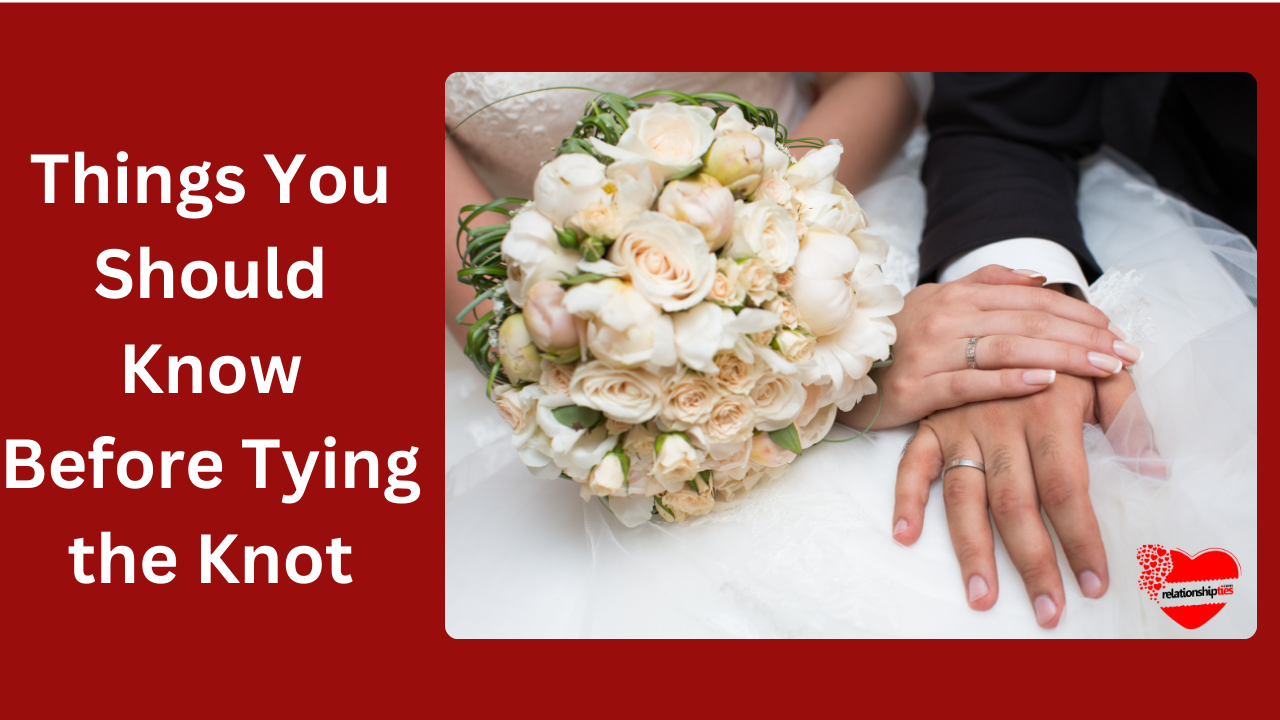 Tie the Knot: 25 Powerful Things You Should Know Before Tying the Knot
