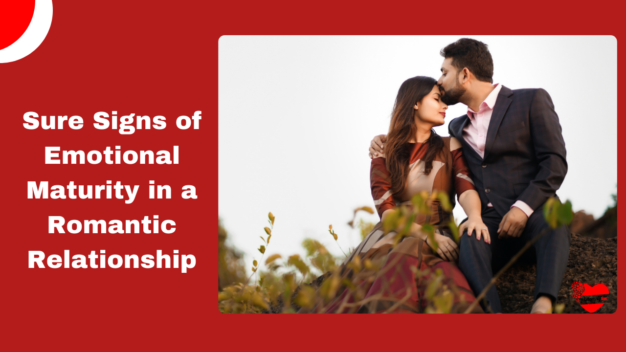 Signs of Emotional Maturity in a Romantic Relationship