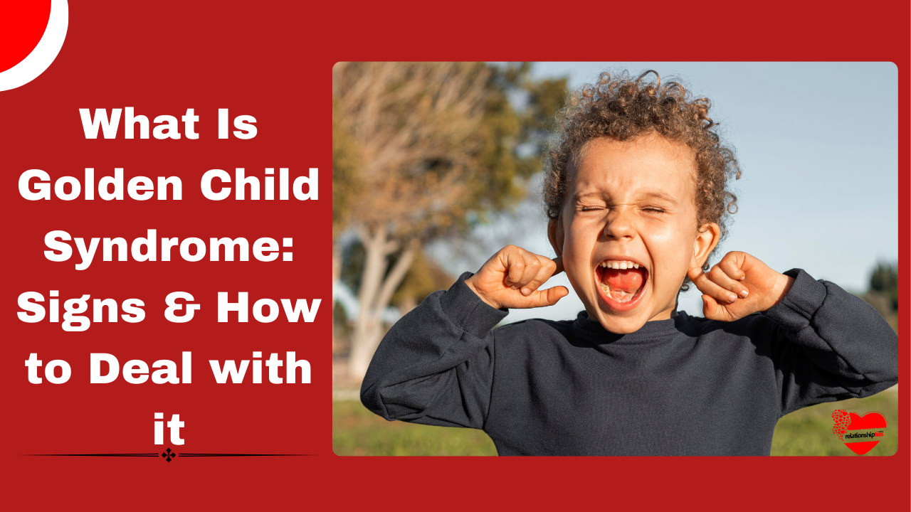 What Is Golden Child Syndrome: Signs & How to Deal with it